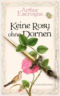 Keine Rosy ohne Dornen / Arthur Escroyne und Rosemary Daybell Bd.6 von Pendo
