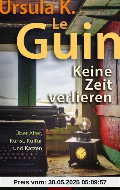 Keine Zeit verlieren: Über Alter, Kunst, Kultur und Katzen