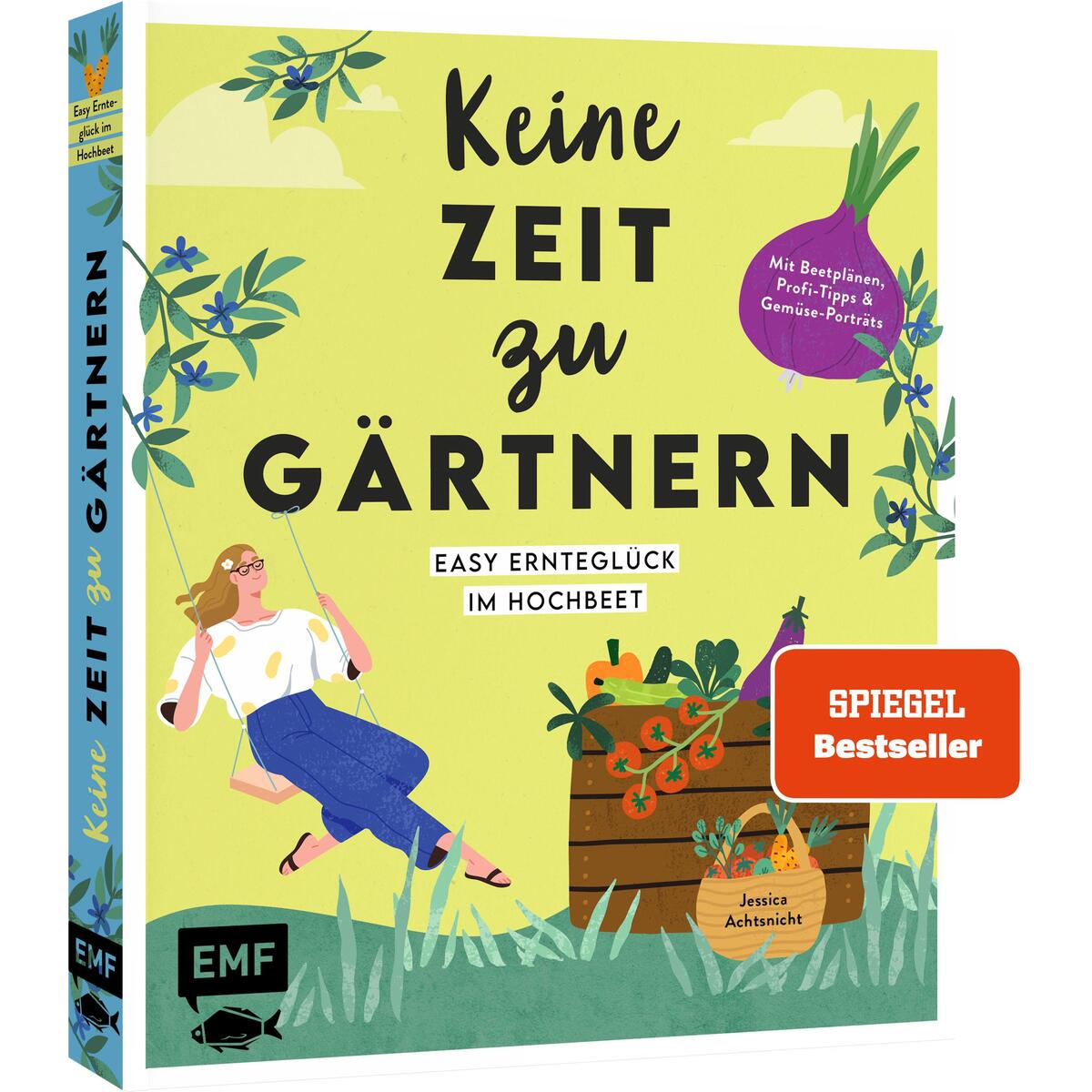 Keine Zeit zu gärtnern - Easy Ernteglück im Hochbeet Keine Zeit zu gärtnern - Easy Ernteglück im Hochbeet von Edition Michael Fischer