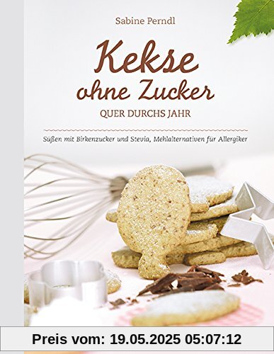 Kekse ohne Zucker: Quer durchs Jahr