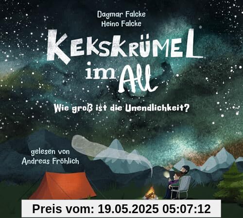 Kekskrümel im All. Wie groß ist die Unendlichkeit?: MINT Hörbuch mit Kinderwissen über das Weltall │ Für die ganze Familie und Kinder ab 5 Jahren