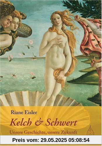 Kelch & Schwert, Unsere Geschichte, unsere Zukunft. Weibliches und männliches Prinzip in der Geschichte. Kelch & Schwert, Unsere Geschichte, unsere Zukunft. Weibliches und männliches Prinzip in der Geschichte.