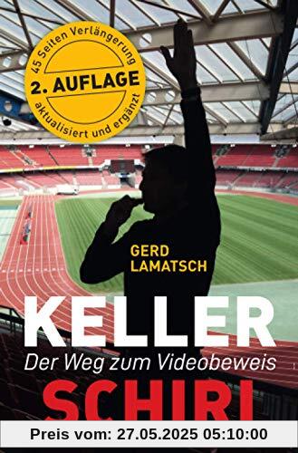 Keller-Schiri: Der Weg zum Videobeweis (2. Auflage)