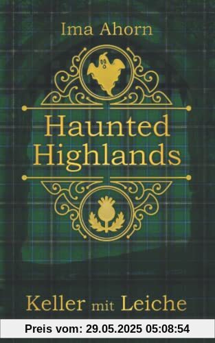 Keller mit Leiche (Haunted Highlands, Band 2)