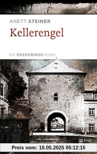 Kellerengel: Ein ERZGEBIRGS-Krimi