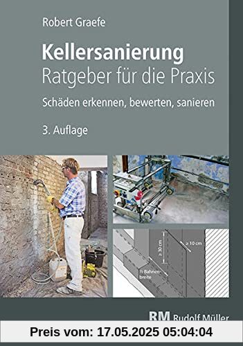 Kellersanierung – Ratgeber für die Praxis: Schäden erkennen, bewerten, sanieren