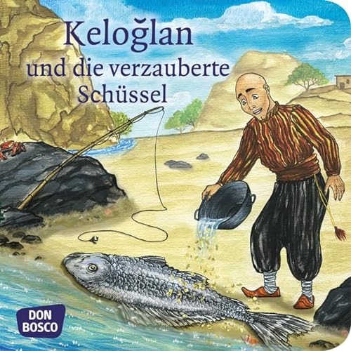 Keloglan und die verzauberte Schüssel. Mini-Bilderbuch. Don Bosco Minis: Märchen. (Meine Lieblingsmärchen)