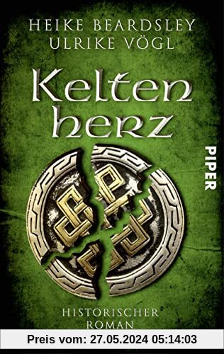 Keltenherz (Donnersberg-Trilogie 3): Historischer Roman | Eine packende Erzählung aus der Zeit der Kelten und Römer