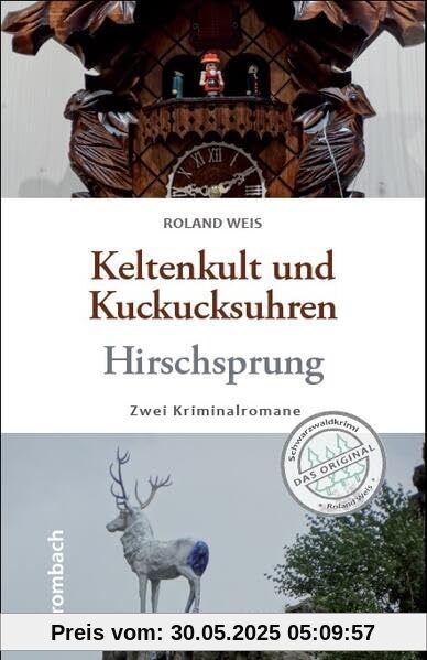 Keltenkult und Kuckucksuhren / Hirschsprung: Zwei Kriminalromane