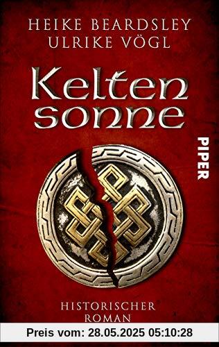 Keltensonne: Historischer Roman