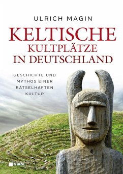 Keltische Kultplätze in Deutschland von Nikol Verlag
