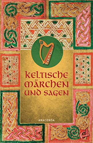 Keltische Märchen und Sagen Keltische Märchen und Sagen von Anaconda Verlag