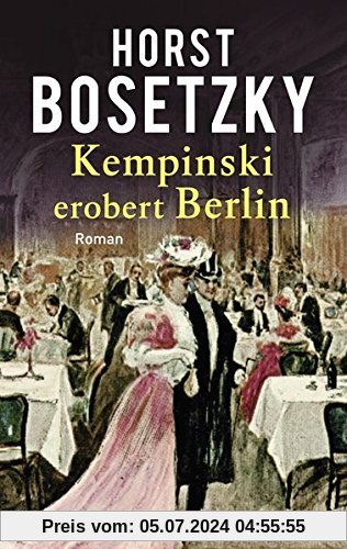 Kempinski erobert Berlin: Roman