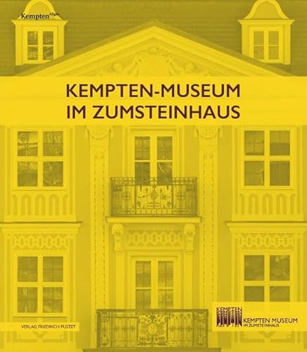Kempten-Museum im Zumsteinhaus (Bayerische Geschichte) von Pustet, F