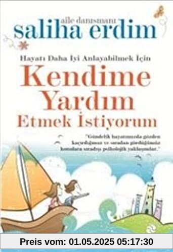 Kendime Yardim Etmek Istiyorum: Hayati Daha Iyi Anlayabilmek icin: Hayatı daha iyi anlayabilmek için