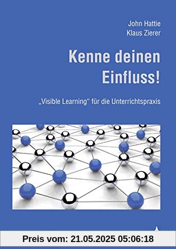 Kenne deinen Einfluss!: "Visible Learning" für die Unterrichtspraxis