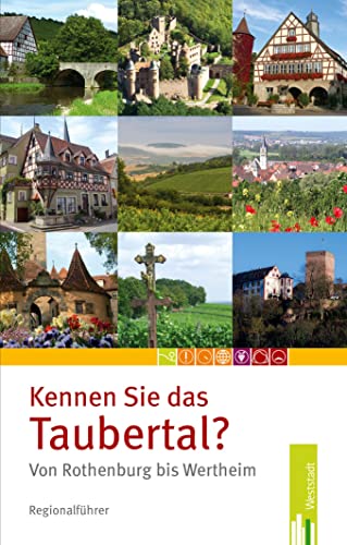 Kennen Sie das Taubertal?: Von Rothenburg bis Wertheim von Weststadt Verlag