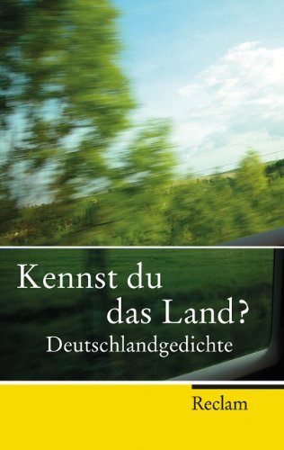 Kennst du das Land?: Deutschlandgedichte (Reclam Taschenbuch)