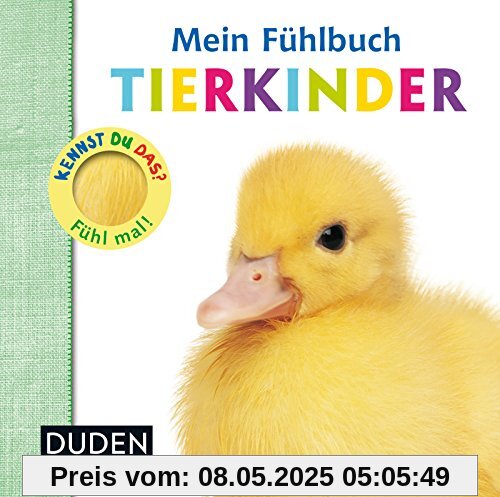 Kennst du das? Mein Fühlbuch Tierkinder (DUDEN Pappbilderbücher Kennst Du das?)