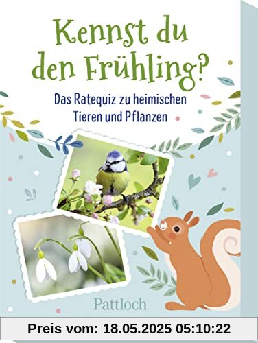 Kennst du den Frühling?: Das Ratequiz zu heimischen Tieren und Pflanzen | Kinderquiz | Quiz über Tiere und den Frühling für Kinder ab 6 Jahren | für ... unterwegs (Geschenke für Kindergarten-Kinder)