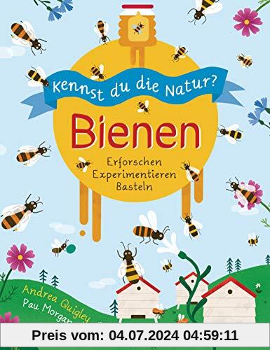 Kennst du die Natur? - Bienen. Das Aktiv- und Wissensbuch für Kinder ab 7 Jahren: Erforschen. Experimentieren. Basteln. Bienenarten- und verwandte, ... Hummelheim bauen, Samenbomben herstellen ...