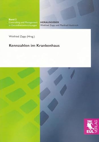 Kennzahlen im Krankenhaus (Controlling und Management in Gesundheitseinrichtungen)