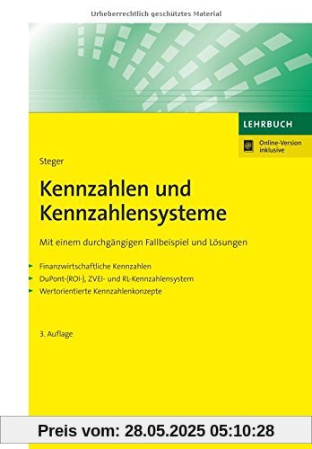 Kennzahlen und Kennzahlensysteme: Mit einem durchgängigen Fallbeispiel und Lösungen  - Finanzwirtschaftliche Kennzahlen  - DuPont-(ROI-),ZVEI- und ... (NWB Studium Betriebswirtschaft)