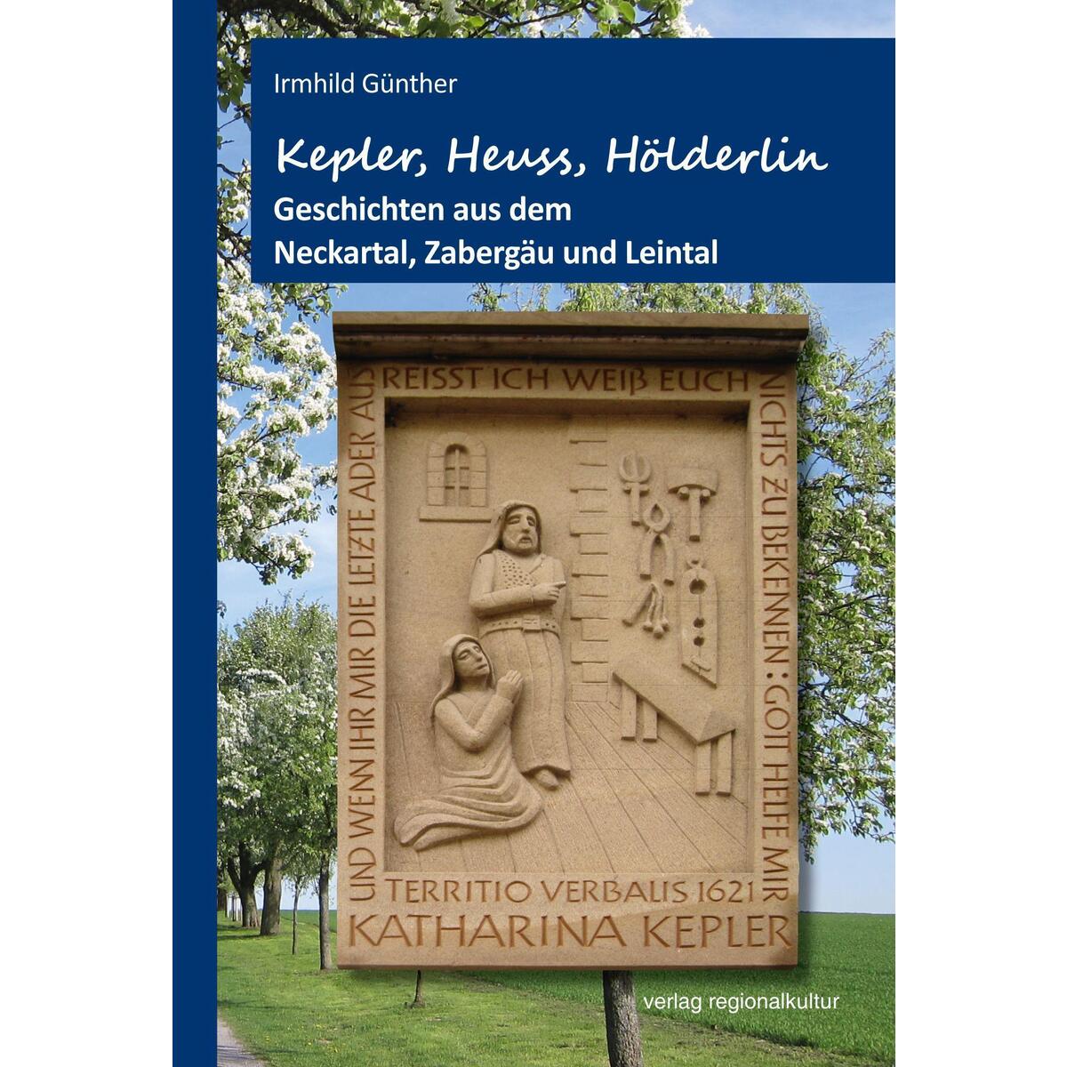 Kepler, Heuss, Hölderlin von Regionalkultur Verlag Gmb
