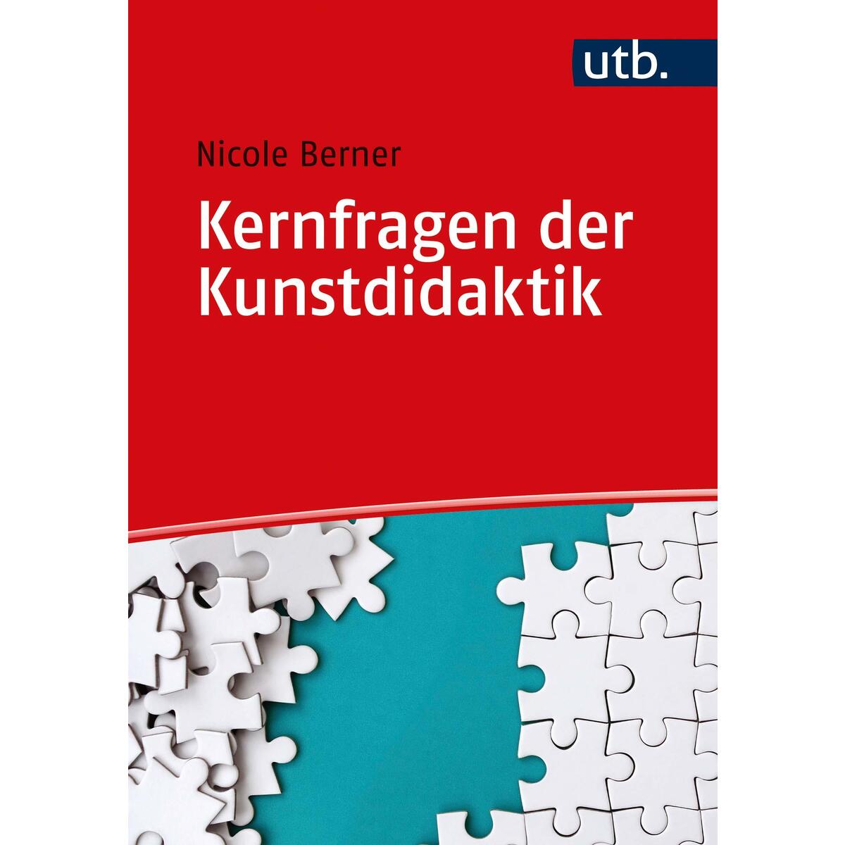Kernfragen der Kunstdidaktik von UTB GmbH