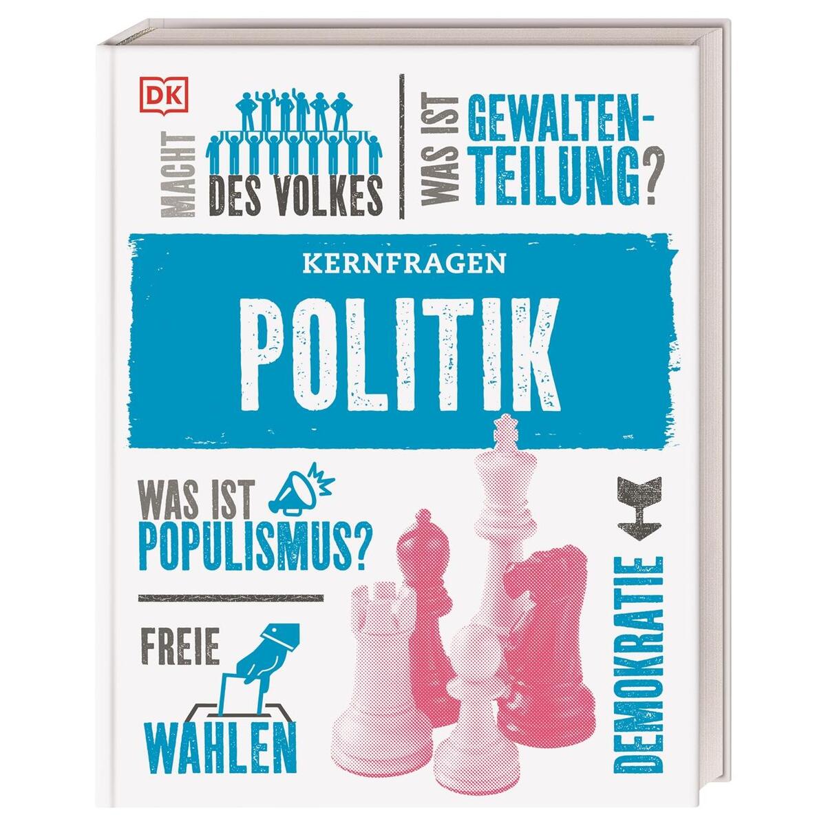 Kernfragen. Politik Kernfragen. Politik von Dorling Kindersley Verlag