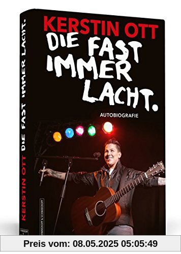 Kerstin Ott: Die fast immer lacht: Autobiografie