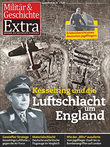 Kesselring und die Luftschlacht um England: Militär & Geschichte 13 von GeraMond
