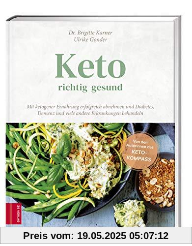 Keto - richtig gesund: Mit ketogener Ernährung erfolgreich abnehmen und Diabetes, Demenz und viele andere Erkrankungen behandeln Keto - richtig gesund: Mit ketogener Ernährung erfolgreich abnehmen und Diabetes, Demenz und viele andere Erkrankungen behandeln
