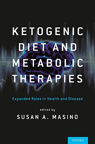 Ketogenic Diet and Metabolic Therapies: Expanded Roles in Health and Disease von Oxford University Press, USA