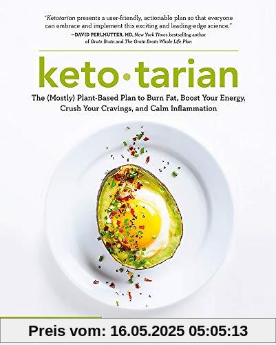 Ketotarian: The (Mostly) Plant-based Plan to Burn Fat, Boost Energy, Crush Cravings and Calm Inflammation