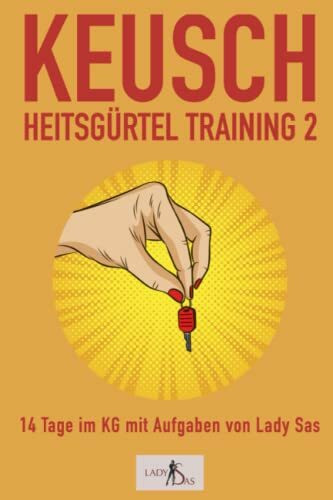Keuschheitsg�rteltraining 2 ? 14 Tage im KG mit Aufgaben von Lady Sas Keuschheitsg�rteltraining 2 ? 14 Tage im KG mit Aufgaben von Lady Sas