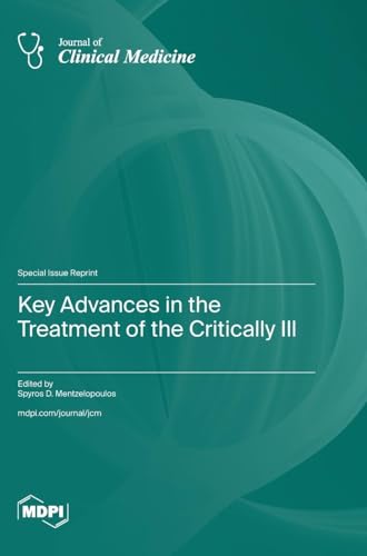 Key Advances in the Treatment of the Critically Ill von MDPI AG