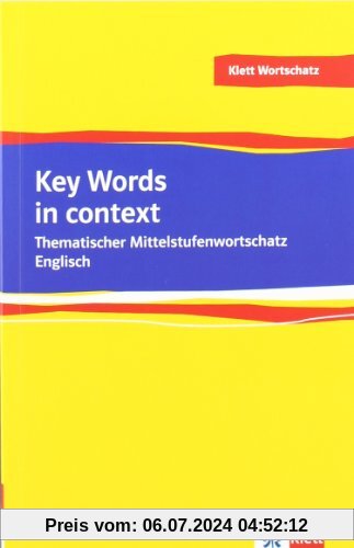 Key Words in Context: Thematischer Mittelstufenwortschatz Englisch