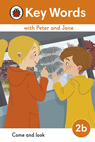 Key Words with Peter and Jane Level 2b – Come and Look Key Words with Peter and Jane Level 2b – Come and Look