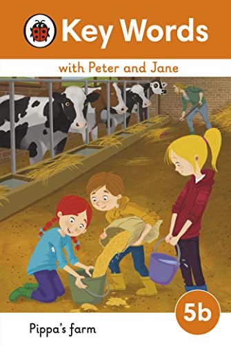 Key Words with Peter and Jane Level 5b – Pippa's Farm von Ladybird