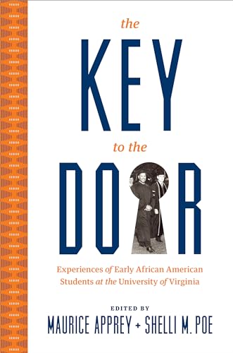 Key to the Door: Experiences of Early African American Students at the University of Virginia von University of Virginia Press