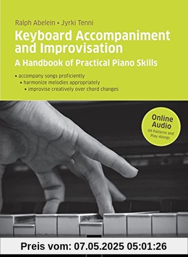 Keyboard Accompaniment and Improvisation: A Handbook of Practical Piano Skills Keyboard Accompaniment and Improvisation: A Handbook of Practical Piano Skills