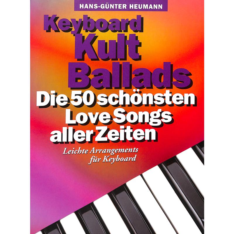 Keyboard Kult Ballads | Die 50 schönsten Love Songs aller Zeiten Keyboard Kult Ballads | Die 50 schönsten Love Songs aller Zeiten
