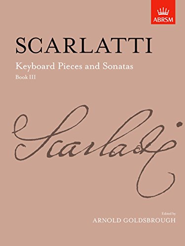 Keyboard Pieces and Sonatas, Book III (Signature Series (ABRSM))