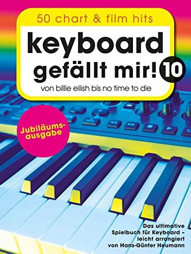 Keyboard gefällt mir! 10 - 50 Chart und Film Hits: Von Billie Eilish bis No Time To Die - Das ultimative Spielbuch für Keyboard (Piano gefällt mir!) von Bosworth Edition