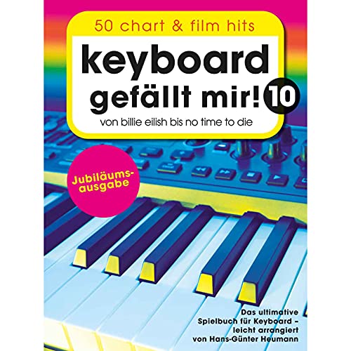 Keyboard gefällt mir! 10 - 50 Chart und Film Hits: Von Billie Eilish bis No Time To Die - Das ultimative Spielbuch für Keyboard (Piano gefällt mir!) von Bosworth Edition