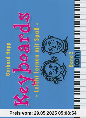 Keyboards - Leicht lernen mit Spass: Keyboards, leicht lernen mit Spaß, Bd.2