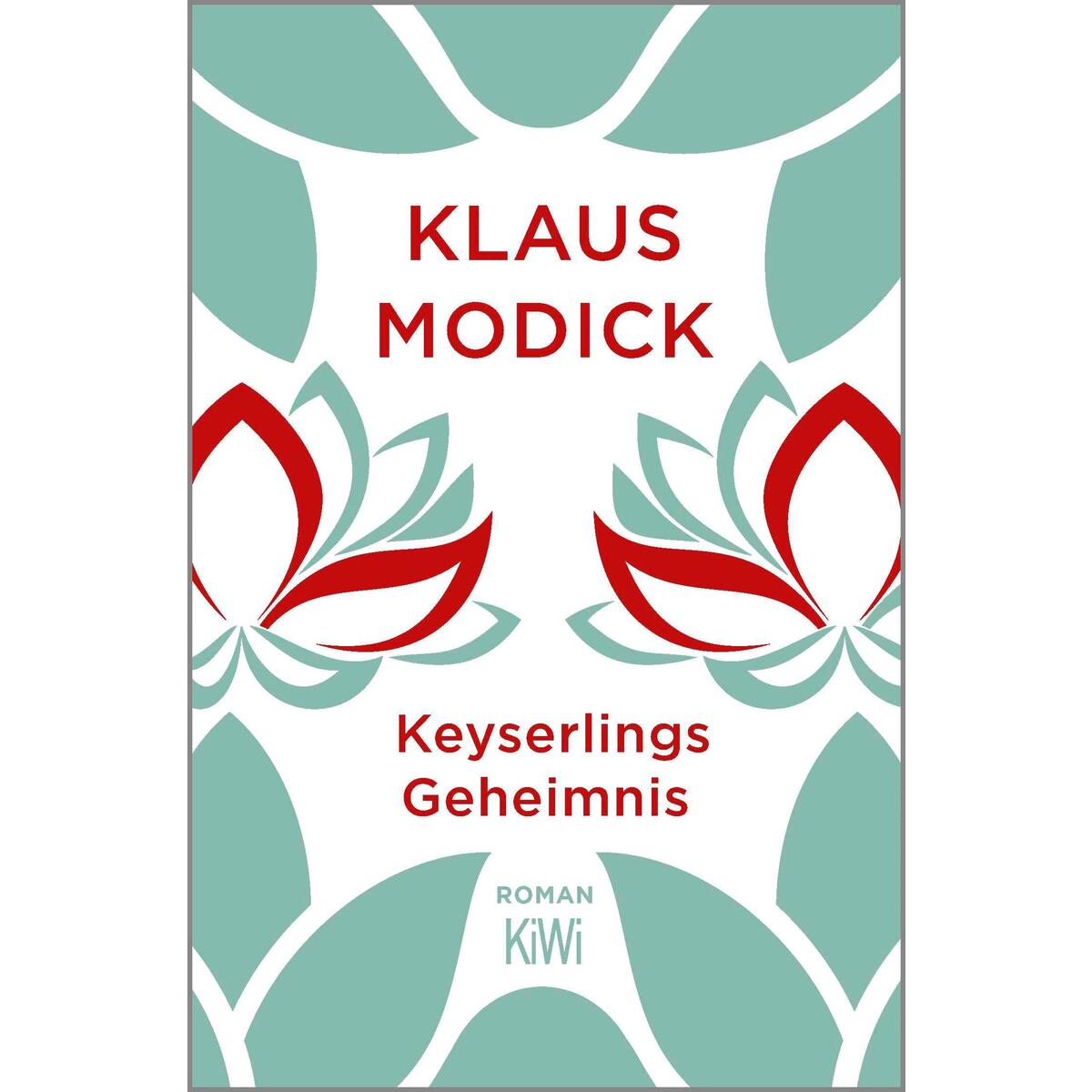 Keyserlings Geheimnis von Kiepenheuer & Witsch GmbH