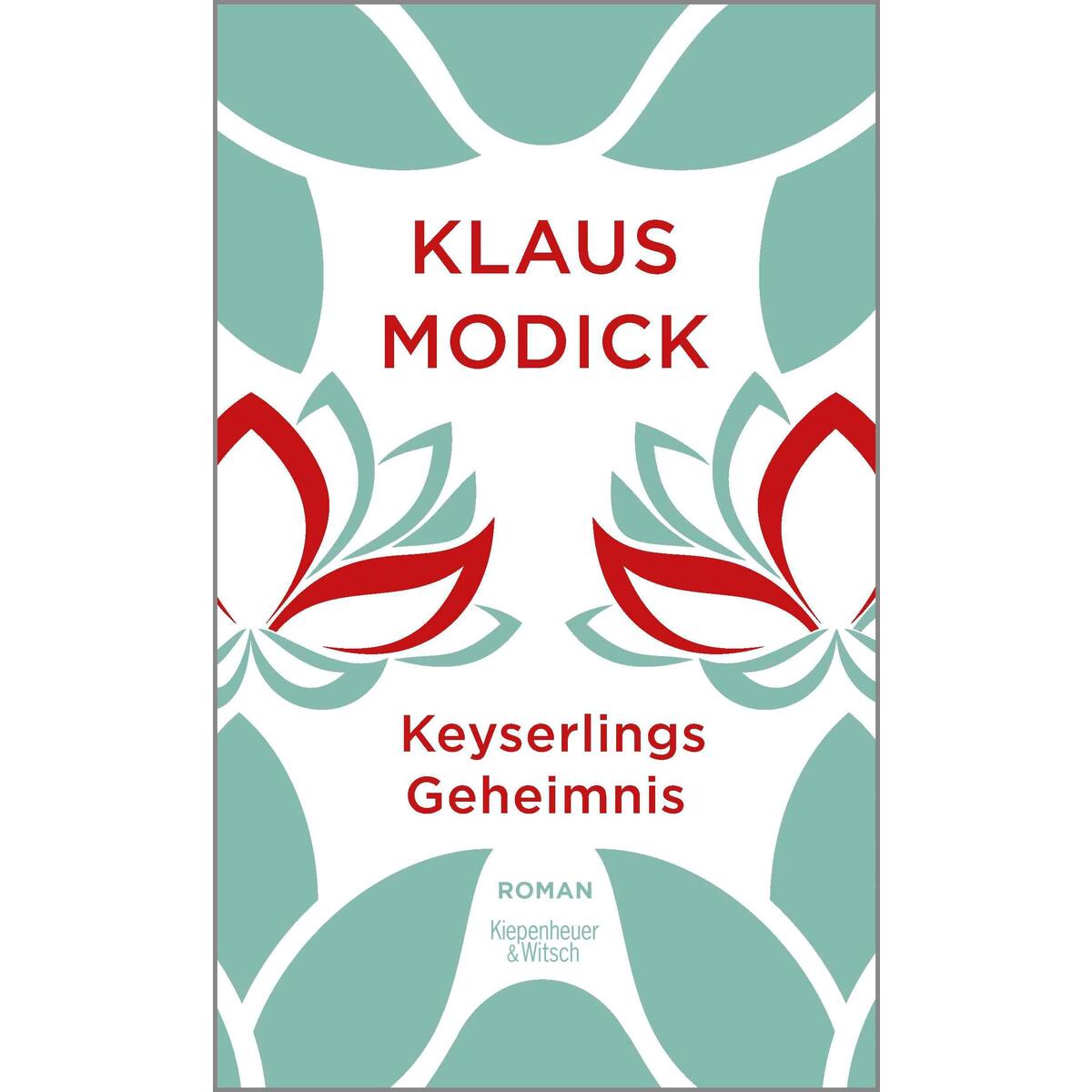 Keyserlings Geheimnis von Kiepenheuer & Witsch GmbH