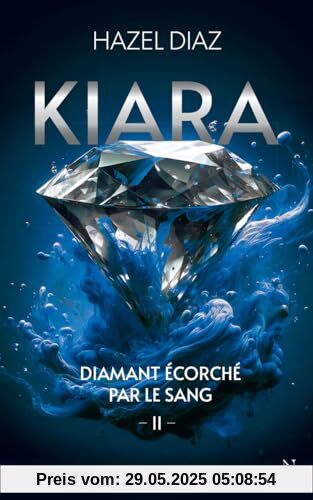 Kiara, diamant écorché par le sang - Tome 2